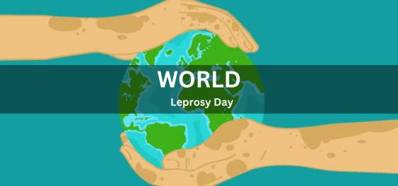World Leprosy Day [विश्व कुष्ठ रोग दिवस]